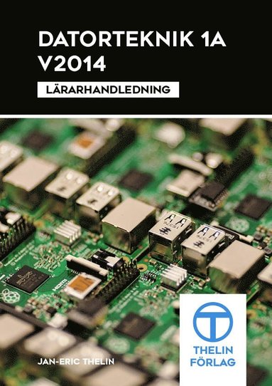 bokomslag Datorteknik 1A V2014 - Lärarhandledning