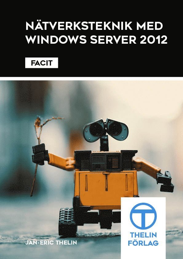 Nätverksteknik med Windows Server 2012 - Facit 1