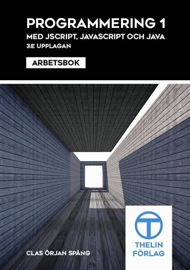 Clas Örjan Spång - Programmering 1 med JScript, JavaScript och Java - Arbetsbok, Häftad