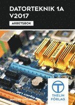 bokomslag Datorteknik 1A V2017 - Arbetsbok