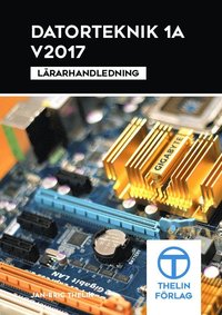 bokomslag Datorteknik 1A V2017 - Lärarhandledning