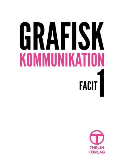 bokomslag Grafisk Kommunikation 1 - Facit