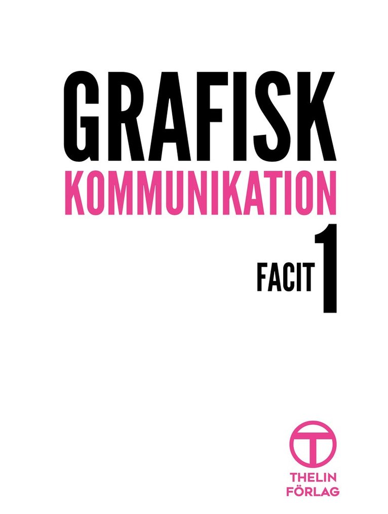 Grafisk Kommunikation 1 - Facit 1