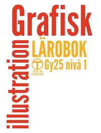 bokomslag Grafisk illustration - Lärobok med övningar (Gy25)