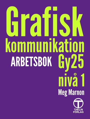 bokomslag Grafisk kommunikation - Arbetsbok (Gy25)