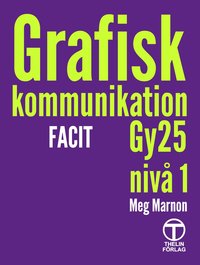 bokomslag Grafisk kommunikation - Facit (Gy25)