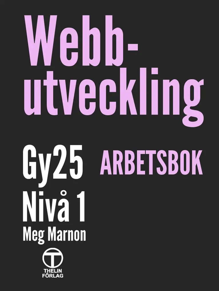 Webbutveckling Gy25 nivå 1 - Arbetsbok