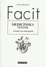 Medicinska texter : svenska som andraspråk. Facit
