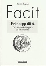 Gunnel Bergman - Från topp till tå : om människokroppen på lätt svenska. Facit, Häftad