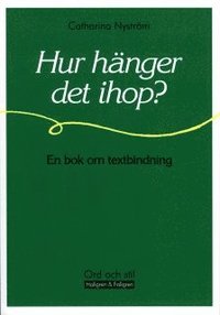 bokomslag Hur hänger det ihop? : en bok om textbindning