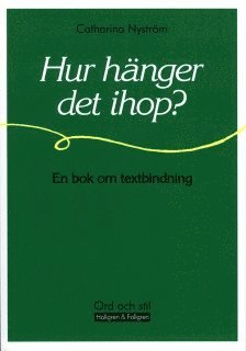 Hur hänger det ihop? : en bok om textbindning 1