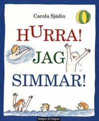 bokomslag Hurra! Jag simmar! : en hur-man-simmar-bok för nybörjare