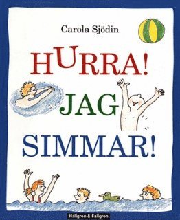 Hurra! Jag simmar! : en hur-man-simmar-bok för nybörjare