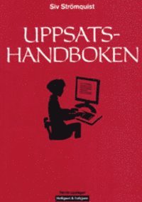 Uppsatshandboken : råd och regler för utformningen av examensarbeten och vetenskapliga uppsatser