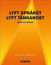 Pauline Gibbons - Lyft språket, lyft tänkandet : språk och lärande, Häftad
