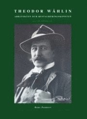 bokomslag Theodor Wåhlin - arkitekten och restaureringskonsten