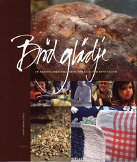 bokomslag Brödglädje : en annorlunda receptbok för alla som bryr sig