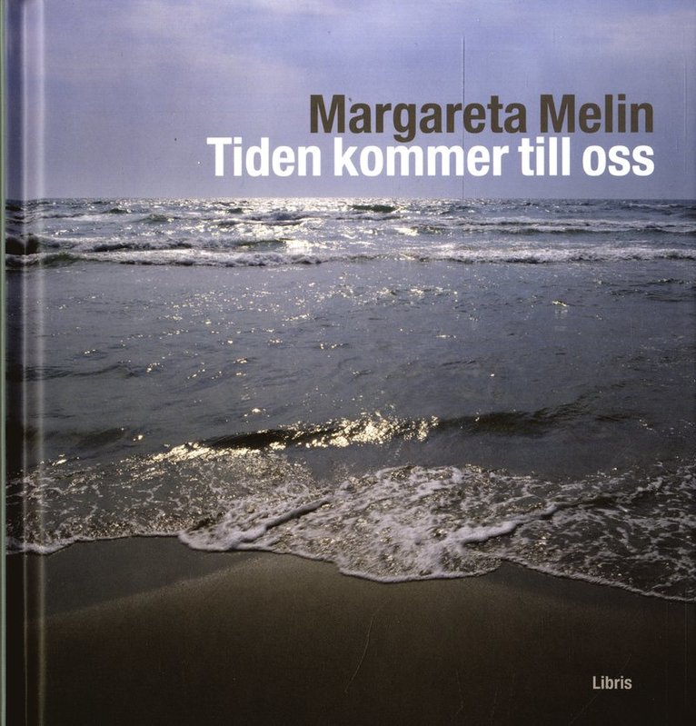 Margareta Melin - Tiden kommer till oss, Inbunden