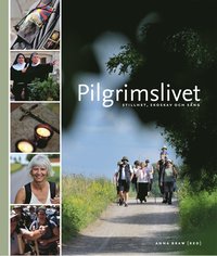 bokomslag Pilgrimslivet : stillhet, skoskav och sång