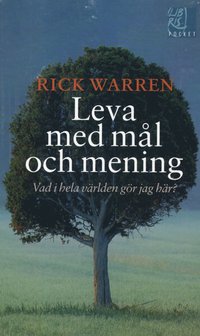 bokomslag Leva med mål och mening : vad i hela världen gör jag här?