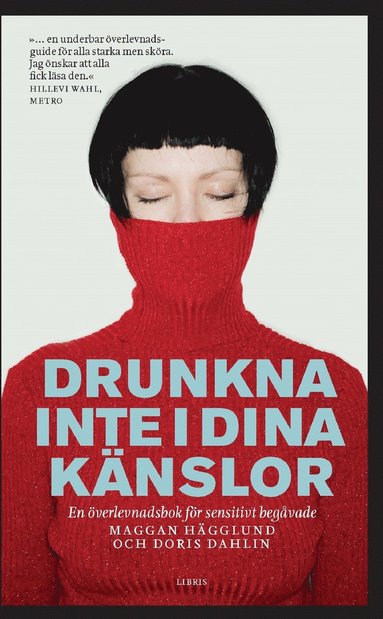 bokomslag Drunkna inte i dina känslor : en överlevnadsbok för sensitivt begåvade