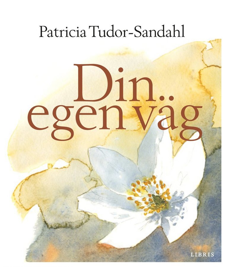 Patricia Tudor-Sandahl - Din egen väg, Inbunden