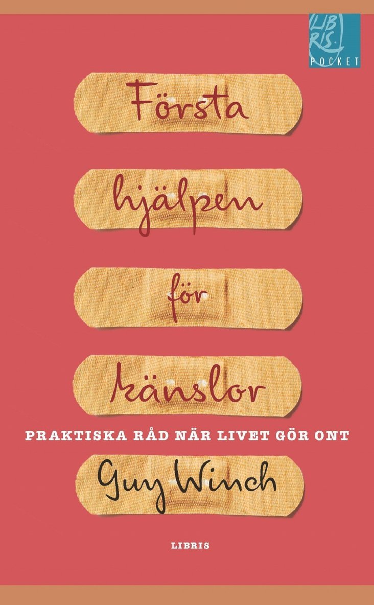 Guy Winch - Första hjälpen för känslor : praktiska råd när livet gör ont, Pocket