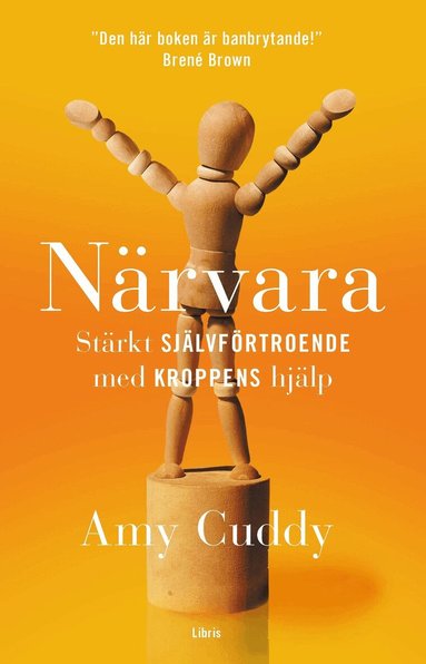 Amy Cuddy - Närvara : stärkt självförtroende med kroppens hjälp, Inbunden