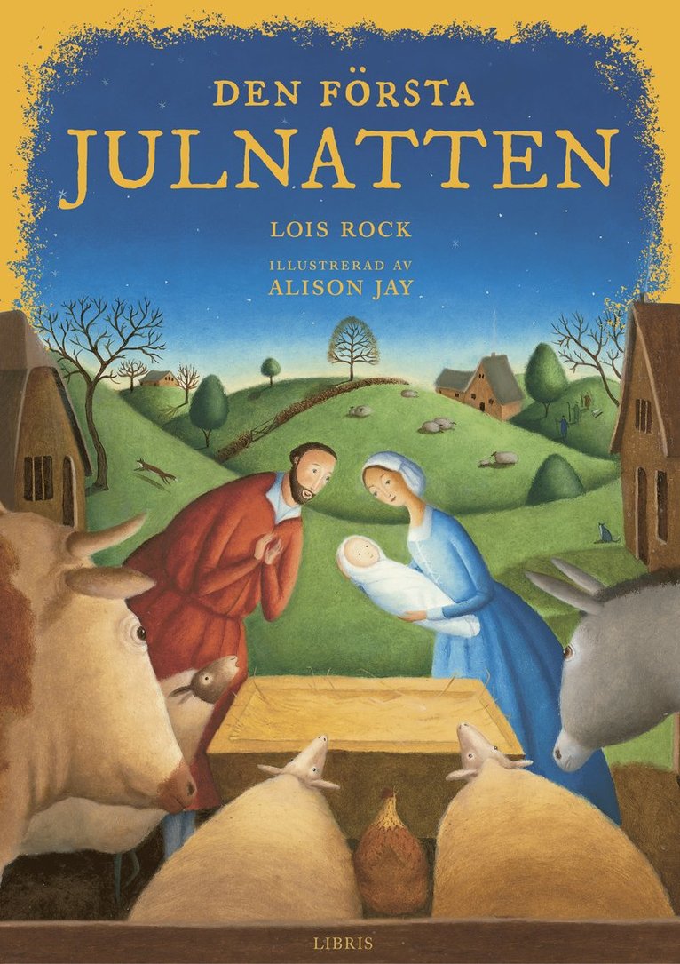 Lois Rock - Den första julnatten, Inbunden