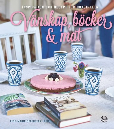 bokomslag Vänskap, böcker & mat : inspiration och recept för bokcirkeln