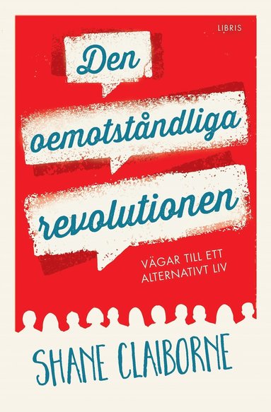 bokomslag Den oemotståndliga revolutionen : vägar till ett alternativt liv