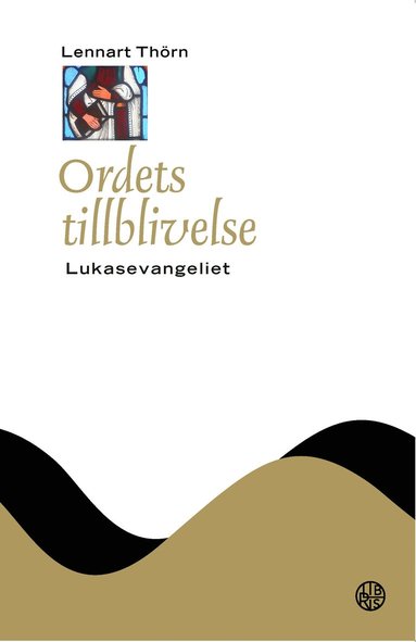 bokomslag Ordets tillblivelse : Lukasevangeliet