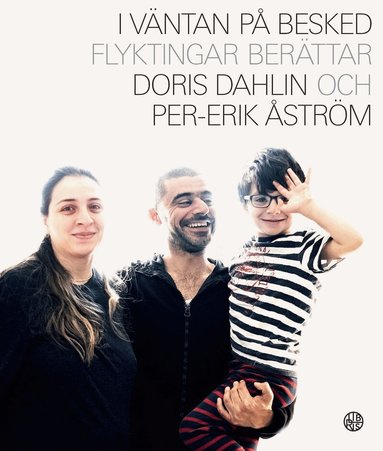 Doris Dahlin, Per-Erik Åström - I väntan på besked : flyktingar berättar, Inbunden