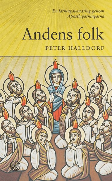 Peter Halldorf - Andens folk : en lärjungavandring genom Apostlagärningarna, Pocket