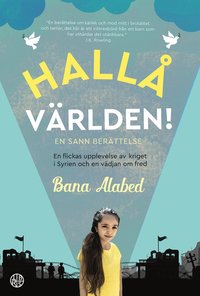 bokomslag Hallå världen! En flickas upplevelse av kriget i Syrien och en vädjan om fr