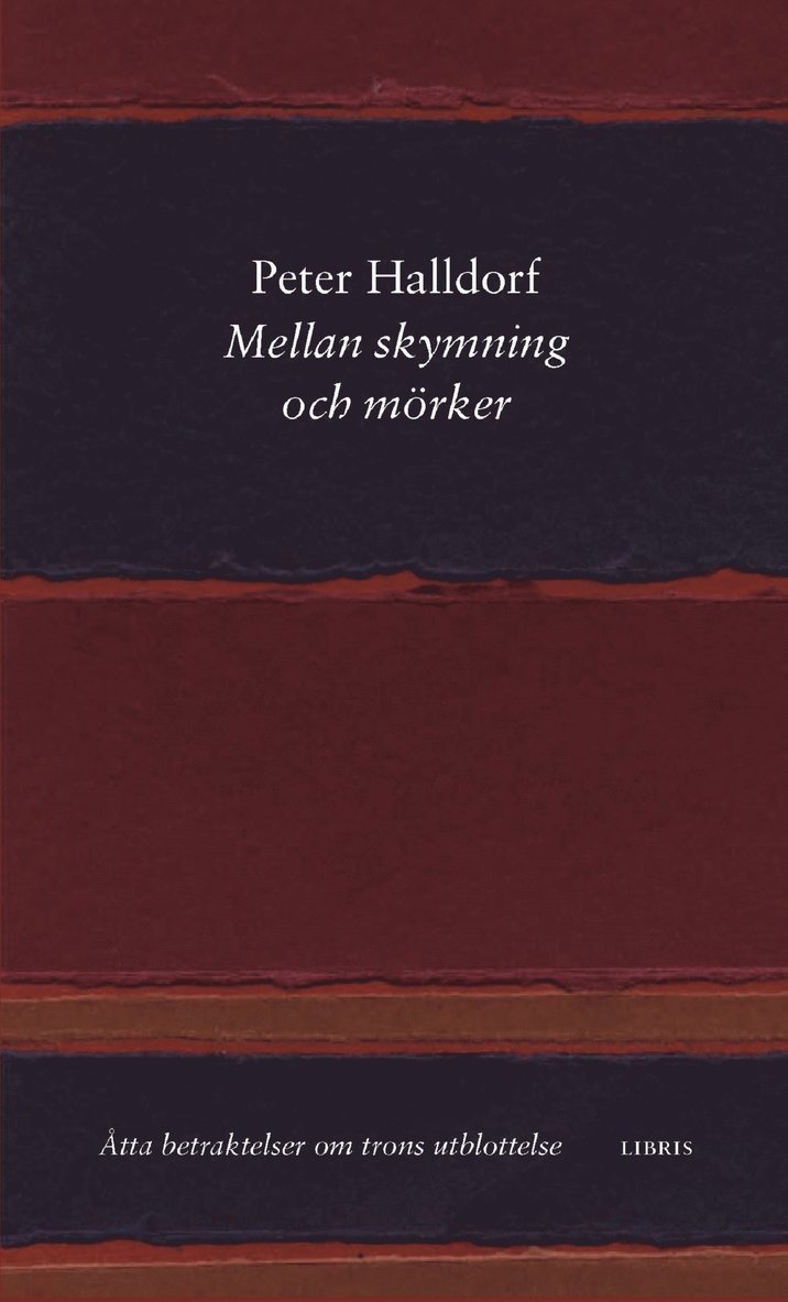 Mellan skymning och mörker : åtta betraktelser om trons utblottelse