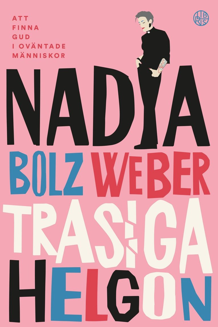 Nadia Bolz Weber - Trasiga helgon : att finna Gud i oväntade människor, Inbunden