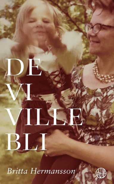 bokomslag De vi ville bli