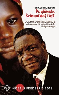 bokomslag De glömda kvinnornas röst : doktor Denis Mukwege och kampen för människovärde i krigets Kongo