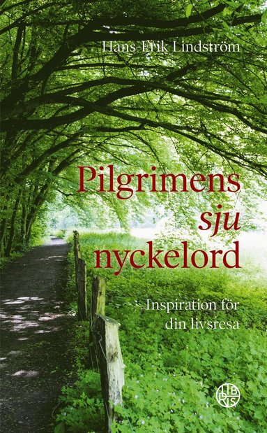 bokomslag Pilgrimens sju nyckelord : inspiration för din livsresa