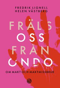 bokomslag Fräls oss från ondo : om makt och maktmissbruk