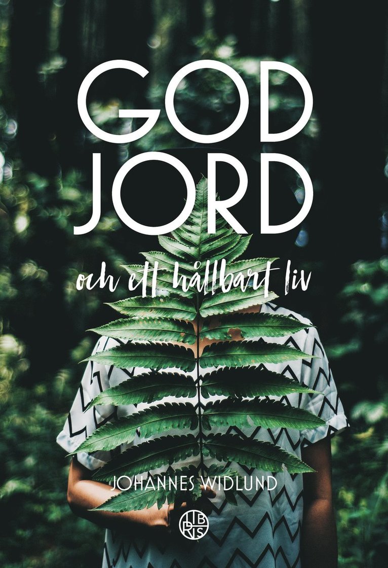 Johannes Widlund - God jord : och ett hållbart liv, Häftad