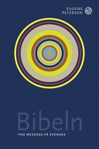 bokomslag Bibeln : the message på svenska