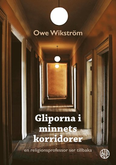 bokomslag Gliporna i minnets korridorer : en religionsprofessor ser tillbaka