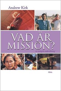 bokomslag Vad är mission? : en teologisk undersökning