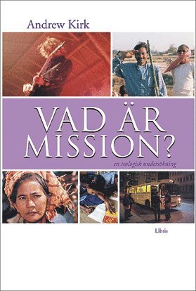 bokomslag Vad är mission? : en teologisk undersökning