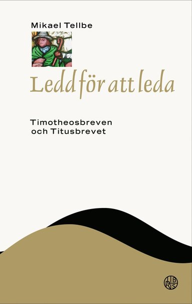 bokomslag Ledd för att leda : Timotheosbreven och Titusbrevet