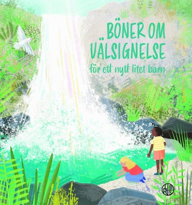 Kenneth Steven, Katie Rewse - Böner om välsignelse : för ett nytt litet barn, Inbunden