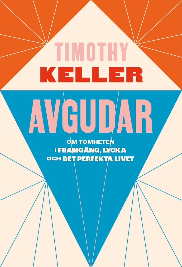 Avgudar : om tomheten i framgång, lycka och det perfekta livet