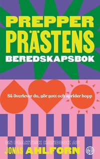 bokomslag Prepperprästens beredskapsbok : så överlever du, gör gott & sprider hopp